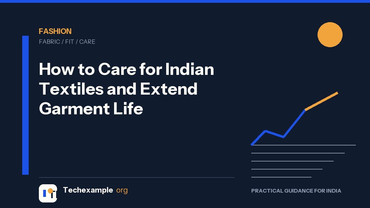 How to Care for Indian Textiles and Extend Garment Life — Techexample Org