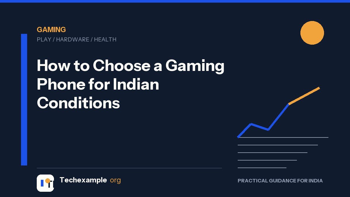 How to Choose a Gaming Phone for Indian Conditions — Techexample Org