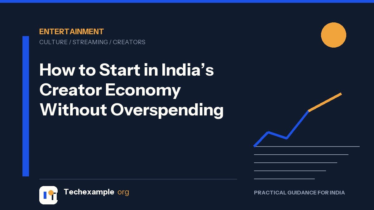 How to Start in India’s Creator Economy Without Overspending — Techexample Org