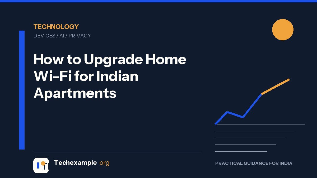 How to Upgrade Home Wi-Fi for Indian Apartments — Techexample Org